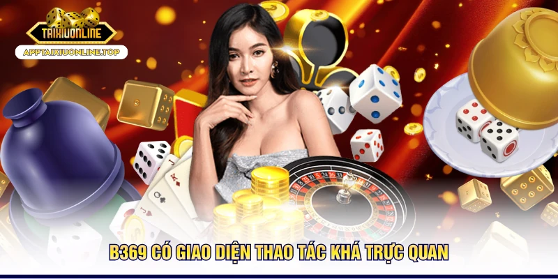 B369 có giao diện thao tác khá trực quan