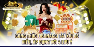 Công Thức Fibonacci Tài Xỉu Dễ Hiểu, Áp Dụng Với 4 Lưu Ý