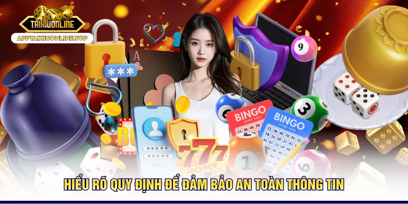Hiểu rõ quy định để đảm bảo an toàn thông tin